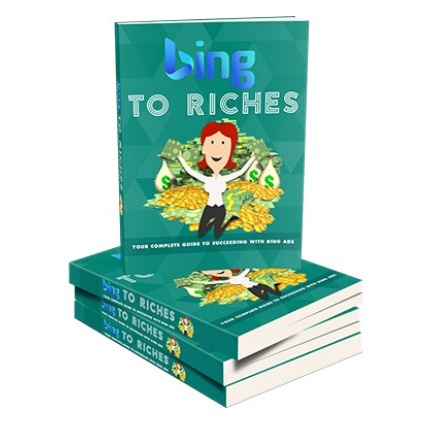 Bing to Riches – eBook with Resell Rights